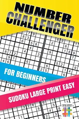 Number Challenger kezdőknek Sudoku nagy nyomtatásban könnyű - Number Challenger for Beginners Sudoku Large Print Easy