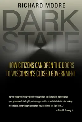 Sötét állam: Hogyan nyithatják ki a polgárok a Wisconsin zárt kormányának ajtaját? - Dark State: How Citizens Can Open the Doors to Wisconsin's Closed Government