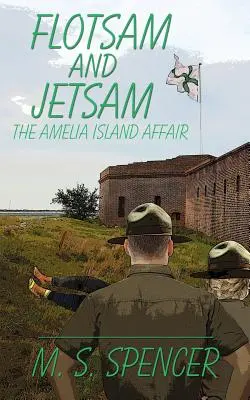 Flotsam and Jetsam: Az Amelia-szigeti ügy - Flotsam and Jetsam: the Amelia Island Affair