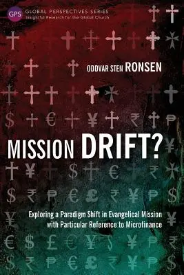 Mission Drift?: Paradigmaváltás az evangélikus misszióban, különös tekintettel a mikrofinanszírozásra - Mission Drift?: Exploring a Paradigm Shift in Evangelical Mission with Particular Reference to Microfinance