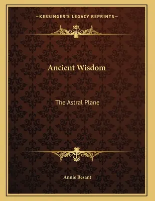 Ősi bölcsesség: Asztrálsík - Ancient Wisdom: The Astral Plane