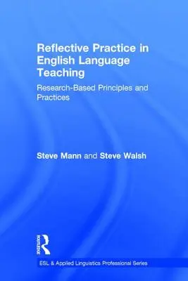 Reflektív gyakorlat az angol nyelvtanításban: Kutatásokon alapuló elvek és gyakorlatok - Reflective Practice in English Language Teaching: Research-Based Principles and Practices