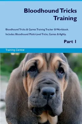 Bloodhound Tricks Training Bloodhound Tricks & Games Training Tracker & Workbook. Tartalmazza: Bloodhound többszintű trükkök, játékok és ügyesség. 1. rész - Bloodhound Tricks Training Bloodhound Tricks & Games Training Tracker & Workbook. Includes: Bloodhound Multi-Level Tricks, Games & Agility. Part 1