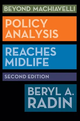 Machiavellin túl: A politikaelemzés elérte a középkort, második kiadás - Beyond Machiavelli: Policy Analysis Reaches Midlife, Second Edition