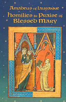 Homíliák a Boldogságos Mária dicséretére - Homilies in Praise of Blessed Mary