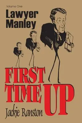 Manley ügyvéd: Vol 1 First Time Up - Lawyer Manley: Vol 1 First Time Up