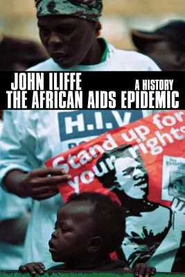 Az afrikai AIDS-járvány: Története - The African AIDS Epidemic: A History