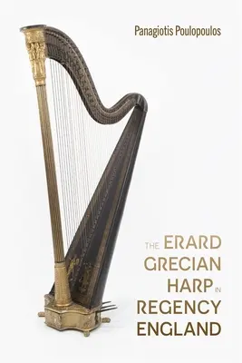 Az Erard görög hárfa a regenségi Angliában - The Erard Grecian Harp in Regency England