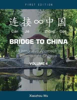 Most do Číny: Čínština pro středně pokročilé (4. díl) (Wu Xiaozhou (Joe)) - Bridge to China: An Integrative Approach to Intermediate Chinese (Volume 4) (Wu Xiaozhou (Joe))