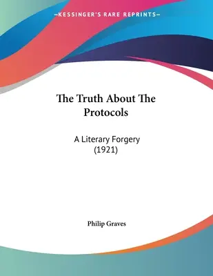 Az igazság a jegyzőkönyvekről: Egy irodalmi hamisítvány (1921) - The Truth About The Protocols: A Literary Forgery (1921)