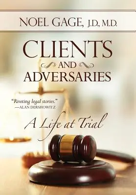 Ügyfelek és ellenfelek: A Life at Trial - Clients and Adversaries: A Life at Trial