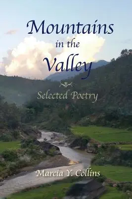 Hegyek a völgyben: Válogatott versek - Mountains in the Valley: Selected Poetry