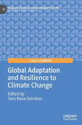 Globális alkalmazkodás és ellenálló képesség az éghajlatváltozással szemben - Global Adaptation and Resilience to Climate Change