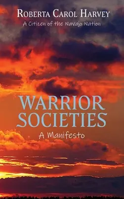 Harcos társadalmak, egy kiáltvány - Warrior Societies, A Manifesto