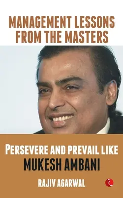 Kitartás és győzelem, mint Mukesh Ambani - Persevere and Prevail Like Mukesh Ambani