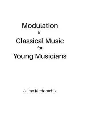 Moduláció a klasszikus zenében fiatal zenészek számára - Modulation in Classical Music for Young Musicians