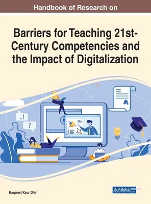 A 21. századi kompetenciák tanításának akadályairól és a digitalizáció hatásáról szóló kutatási kézikönyv - Handbook of Research on Barriers for Teaching 21st-Century Competencies and the Impact of Digitalization