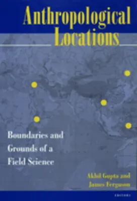 Antropológiai helyszínek: Egy tereptudomány határai és alapjai - Anthropological Locations: Boundaries and Grounds of a Field Science