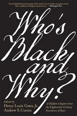 Ki a fekete és miért?: Egy rejtett fejezet a faj tizennyolcadik századi feltalálásából - Who's Black and Why?: A Hidden Chapter from the Eighteenth-Century Invention of Race