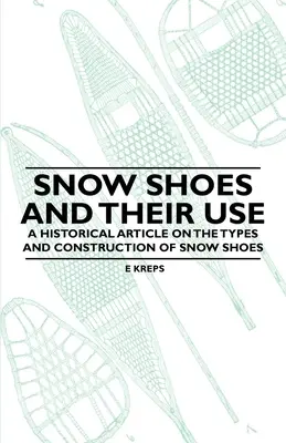 Hócipők és használatuk - Történeti cikk a hócipők típusairól és felépítéséről - Snow Shoes and Their Use - A Historical Article on the Types and Construction of Snow Shoes