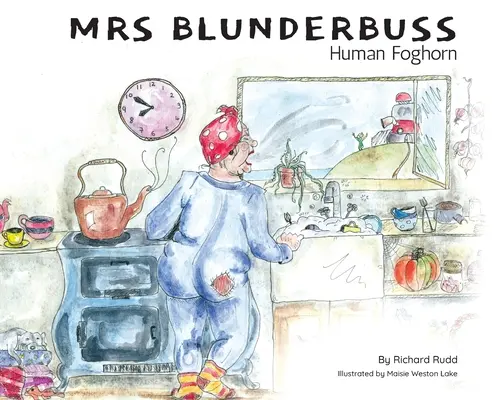 Mrs Blunderbuss: Human Foghorn