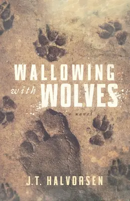 Wallowing with Wolves