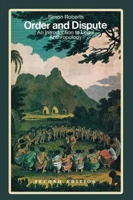 Rend és vita: Bevezetés a jogi antropológiába (második kiadás) - Order and Dispute: An Introduction to Legal Anthropology (Second Edition)