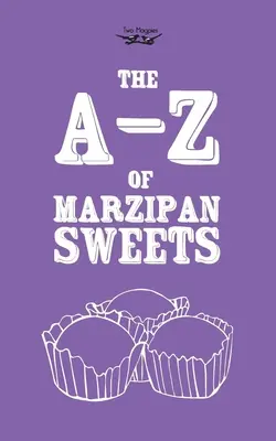 A-Z a marcipán édességekről - The A-Z of Marzipan Sweets