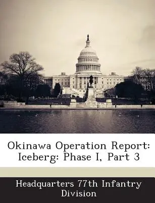 Okinawa hadműveleti jelentés: Jéghegy: Fázis, 3. rész - Okinawa Operation Report: Iceberg: Phase I, Part 3