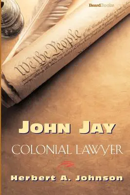 John Jay: Jay Jay: A gyarmati jogász - John Jay: Colonial Lawyer