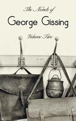 George Gissing regényei, második kötet (teljes és rövidítetlen), beleértve: The Odd Women, Eve's Ransom, The Paying Guest és Will Warburton. - The Novels of George Gissing, Volume Two (complete and unabridged) including, The Odd Women, Eve's Ransom, The Paying Guest and Will Warburton