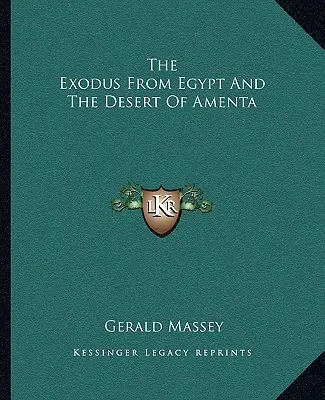 Az Egyiptomból való kivonulás és az Amenta sivatagja - The Exodus From Egypt And The Desert Of Amenta