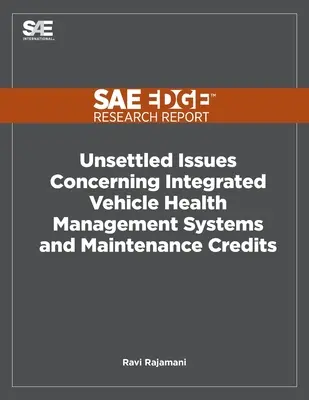 Az integrált jármű-egészségirányítási rendszerek és a karbantartási kreditek rendezetlen kérdései - Unsettled Issues Concerning Integrated Vehicle Health Management Systems and Maintenance Credits