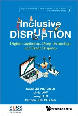 Inkluzív diszruptzió: Digitális kapitalizmus, mélyreható technológia és kereskedelmi viták - Inclusive Disruption: Digital Capitalism, Deep Technology and Trade Disputes