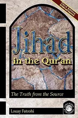 A dzsihád a Koránban: Az igazság a forrásból (harmadik kiadás) - Jihad in the Qur'an: The Truth from the Source (Third Edition)