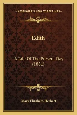 Edith: A Tale Of The Present Day (1881)