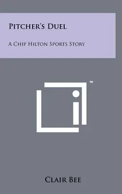 Dobópárbaj! Chip Hilton sporttörténete - Pitcher's Duel: A Chip Hilton Sports Story