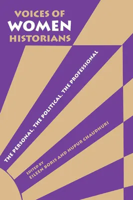 Hlasy historiček: Osobní, politické a profesionální - Voices of Women Historians: The Personal, the Political, the Professional