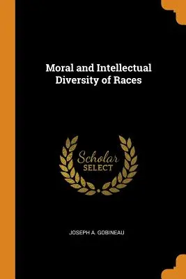 A fajok erkölcsi és szellemi sokszínűsége - Moral and Intellectual Diversity of Races