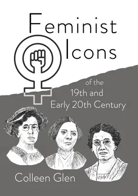 A 19. század és a 20. század elejének feminista ikonjai - Feminist Icons of the 19th and Early 20th Century