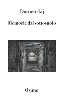 Memorie dal sottosuolo: Versione filologica del racconto lungo