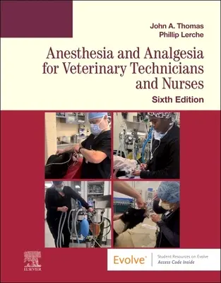 Anesztézia és fájdalomcsillapítás állatorvosi technikusok és ápolók számára - Anesthesia and Analgesia for Veterinary Technicians and Nurses