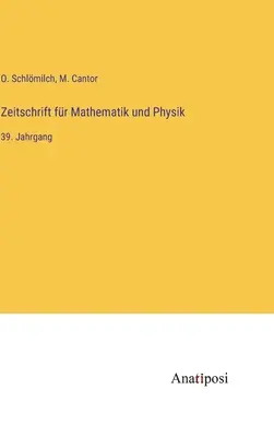 Journal of Mathematics and Physics: 39. évfolyam - Zeitschrift fr Mathematik und Physik: 39. Jahrgang