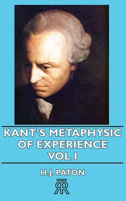 Kant tapasztalati metafizikája - I. kötet - Kant's Metaphysic of Experience - Vol I