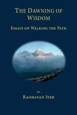 A bölcsesség hajnala: Esszék az ösvényen járásról - The Dawning of Wisdom: Essays on Walking the Path