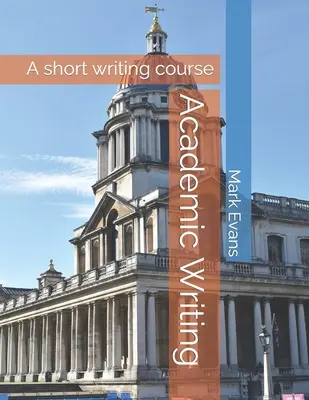 Akadémiai írás: Egy rövid íráskurzus - Academic Writing: A short writing course