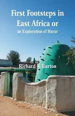 Első lépések Kelet-Afrikában, avagy Harar felfedezése - First Footsteps in East Africa or, an Exploration of Harar