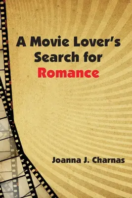 Egy filmkedvelő keresése a romantika után - A Movie Lover's Search for Romance