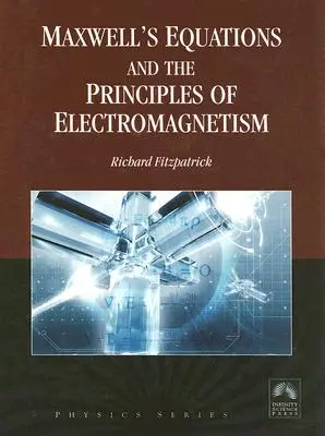 Maxwell-egyenletek és az elektromágnesesség alapelvei - Maxwell's Equations and the Principles of Electromagnetism