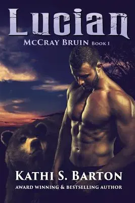 Lucian: McCray Bruin Medve alakváltó románc - Lucian: McCray Bruin Bear Shifter Romance